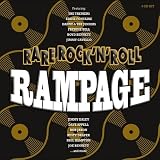  -  Rare Rock 'N' Roll Rampage