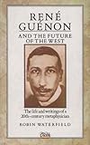René Guénon : and the future of the west