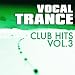 Vocal Trance Club Hits Vol. 3