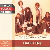 Jak Sie Masz Kochanie - Tylko Polskie Piosenki