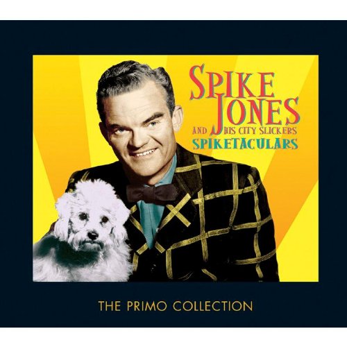 Spike Jones and His City Slickers - Spiketaculars - Zortam Music