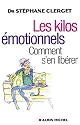 Les kilos &eacute;motionnels : Comment s'en lib&eacute;rer sans r&eacute;gime ni m&eacute;dicaments