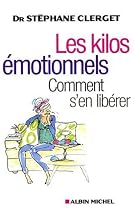 Les kilos émotionnels : Comment s'en libérer sans régime ni médicaments