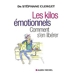 Les kilos motionnels : Comment s'en librer sans rgime ni mdicaments