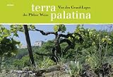 Terra Palatina: Von den Grund-Lagen des Pf&auml;lzer Weins - Bettina Winterfeld