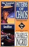 The Downfall Matrix & Soulfire (Patterns of Chaos: Omnibus 2)