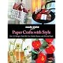 Paper Crafts with Style: Over 50 Designs Made with Cut, Folded, Pasted, and Stitched Paper
