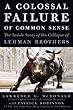 A Colossal Failure of Common Sense: The Inside Story of the Collapse of Lehman Brothers