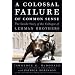 A Colossal Failure of Common Sense: The Inside Story of the Collapse of Lehman Brothers