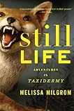 Still Life: Adventures in Taxidermy