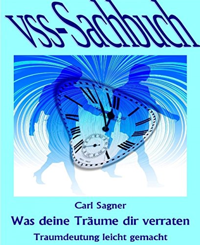 Was deine Träume dir verraten: Traumdeutung leicht gemacht (German Edition)
