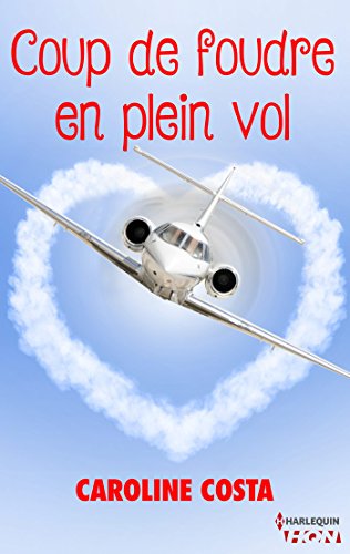 Coup de foudre en plein vol (HQN) Coup de foudre en plein vol (HQN)