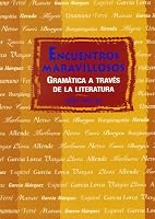 Encuentros Maravillosos: Gramatica a Traves de La Literatura