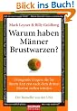 Warum haben M�nner Brustwarzen?: Dr�ngende Fragen, die Sie Ihrem Arzt erst nach dem dritten Martini stellen w�rden