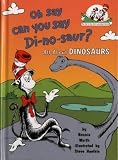 Oh, Say Can You Say Di-no-saur?: All About Dinosaurs (Cat in the Hat's Learning Library) Paperback - June 4, 2001