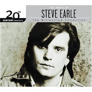 20 th Century Masters The Millennium Collection by Steve Earle (Audio CD - 2007) - Original recording remastered