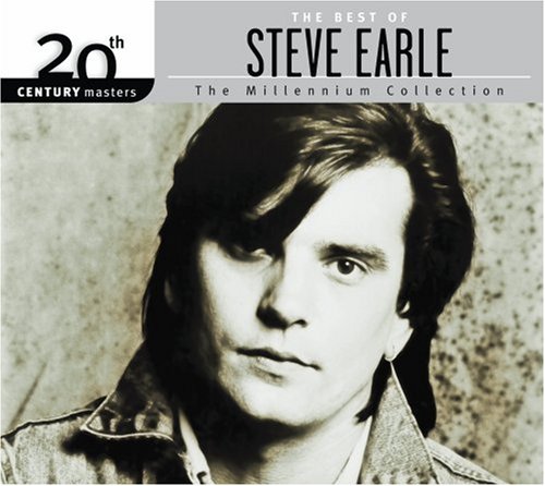 STEVE EARLE - 20th Century Masters - The Millennium Collection: The Best of Steve Earle - Zortam Music STEVE EARLE - 20th Century Masters - The Millennium Collection: The Best of Steve Earle - Zortam Music