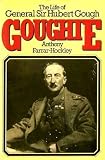 Goughie : the life of General Sir Hubert Gough, CGB, GCMG, KCVO
