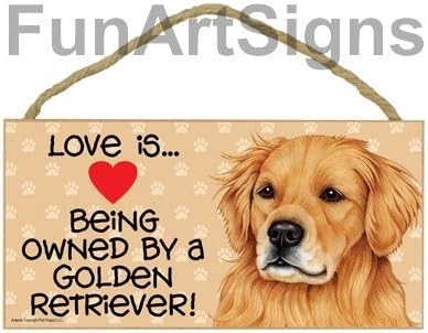 Golden Retriever - "Love Is Being Owned By a Golden Retriever" Wooden Sign