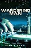 Legacy Universe: Wandering Man (A Short Story)