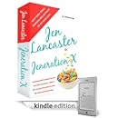 Jen Lancaster - Jeneration X: One Reluctant Adult's Attempt to Unarrest Her Arrested Development; Or, Why It's Never Too Late for Her Dumb Ass to Learn Why Froot Loops Are Not for Dinner