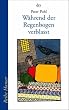 W�hrend der Regenbogen verblasst