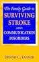 The Family Guide to Surviving Stroke and Communication Disorders