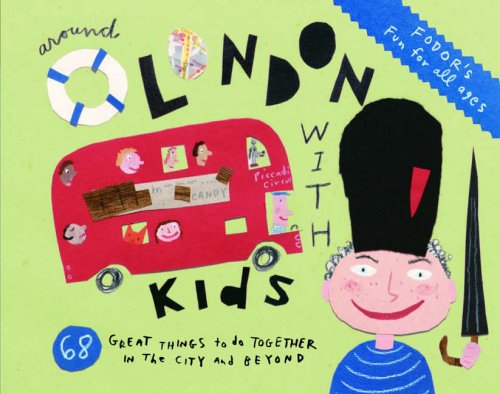 City Travel Guides Discounted  Books : Fodor's Around London with Kids (Fodor's Around London with Kids: 68 Great Things to Do Together)