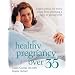Healthy Pregnancy Over 35