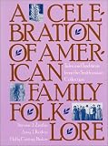 A Celebration of American Family Folklore: Tales and Traditions from the Smithsonian Collection