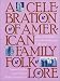 A Celebration of American Family Folklore: Tales and Traditions from the Smithsonian Collection