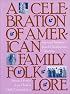 A Celebration of American Family Folklore: Tales and Traditions from the Smithsonian Collection