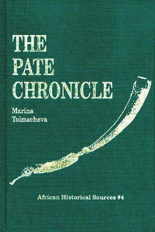 The Pate Chronicle: Edited and Translated from Mss 177, 321, 344, and 358 of the Library of the University of Dar Es Salaam (African Historical Sources)
