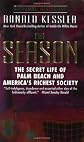 The Season: The Secret Life of Palm Beach and America's Richest Society