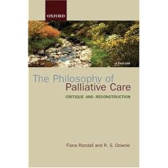 The Philosophy of Palliative Care: Critique and Reconstruction