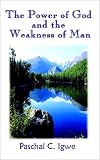 The Power of God and the Weakness of Man