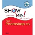 Show Me Adobe Photoshop CS (Show Me) by Andy Anderson