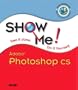 Show Me Adobe Photoshop CS