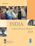 India, Urban Poverty Report 2009 : Ministry of Housing and Urban Poverty Alleviation and United Nations Development Programme