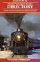 Steam Passenger Service Directory: A Guide to Tourist Railroads and Railroad Museums, 32nd Edition