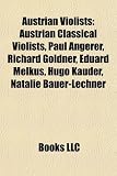 Austrian Violists: Austrian Classical Violists, Paul Angerer, Richard Goldner, Eduard Melkus, Hugo Kauder, Natalie Bauer-Lechner