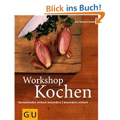 Workshop Kochen. Garmethoden einfach besonders - besonders einfach