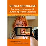 video modeling for young children with autism spectrum disorders a practical guide for parents and professionals
