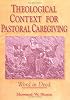 Theological Context for Pastoral Caregiving: Word in Deed