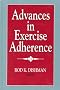 Advances in Exercise Adherence Advances in Exercise Adherence