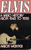 Elvis, the New Rage: A Radio History from 1945 to 1955