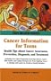 Cancer Information for Teens: Health Tips about Cancer Awareness, Prevention, ... (Teen Health Series)