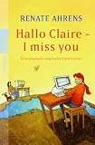 Produkt-Bild: Hallo Claire - I miss you: Eine deutsch-englische Freundschaftsgeschichte: Eine deutsch-englische Geschichte