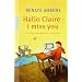 Hallo Claire - I miss you: Eine deutsch-englische Freundschaftsgeschichte: Eine deutsch-englische Geschichte