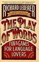 The Play of Words: Fun & Games for Language Lovers